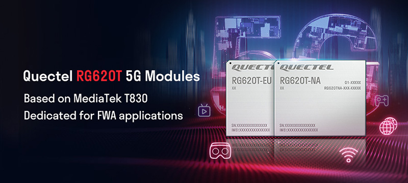 Quectel 5G RG620T modules based on MediaTek T830 gain global certifications to help drive FWA app deployment